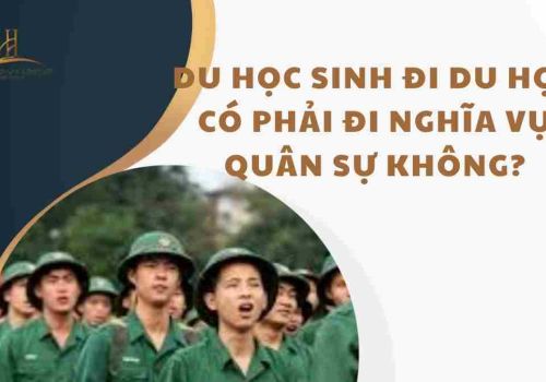 Du học sinh đi du học có phải đi nghĩa vụ quân sự không?