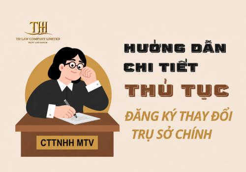 Hướng dẫn chi tiết thủ tục đăng ký thay đổi địa chỉ trụ sở chính của Công ty trách nhiệm hữu hạn một thành viên
