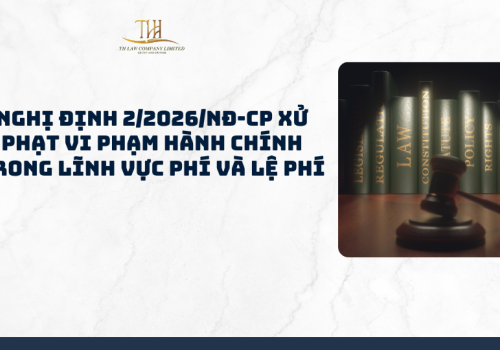 Nghị định 2/2026/NĐ-CP xử phạt vi phạm hành chính trong lĩnh vực phí và lệ phí