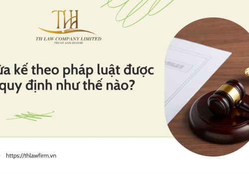 Thừa kế theo pháp luật được quy định như thế nào? 