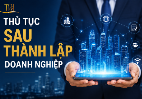 Các thủ tục sau thành lập doanh nghiệp